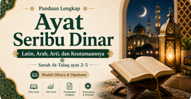 Ayat Seribu Dinar Latin, Arab, Arti, dan Keutamaannya